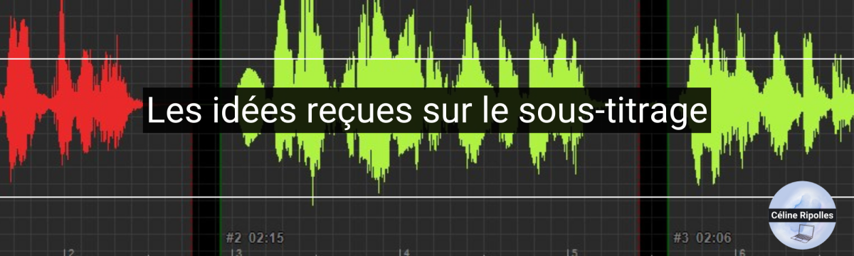Les idées reçues sur le sous-titrage 