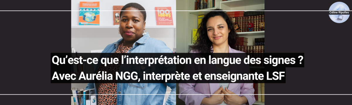 Qu'est-ce que l'interprétation en langue des signes ? Avec Aurélia NGG
